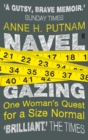 Navel Gazing : One Woman's Quest for a Size Normal - eBook