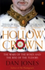 The Hollow Crown : The Wars of the Roses and the Rise of the Tudors - Book