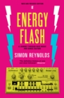 Energy Flash : A Journey Through Rave Music and Dance Culture - eBook