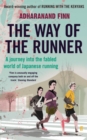 The Way of the Runner : A journey into the fabled world of Japanese running - eBook