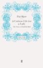 A Curious Life for a Lady : The Story of Isabella Bird - eBook