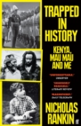 Trapped in History : Kenya, Mau Mau and Me - Book