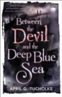 Between the Devil and the Deep Blue Sea - eBook