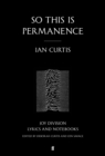 So This is Permanence : Joy Division Lyrics and Notebooks - Book