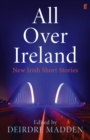 All Over Ireland : New Irish Short Stories - Book