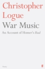 War Music : An Account of Homer's Iliad - eBook