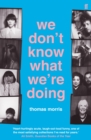 We Don't Know What We're Doing - eBook