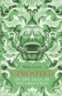 Uprooted : On the Trail of the Green Man - Book