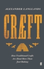 Craeft : How Traditional Crafts Are about More than Just Making - Book