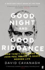 Good Night and Good Riddance : How Thirty-Five Years of John Peel Helped to Shape Modern Life - Book