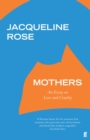 Mothers : An Essay on Love and Cruelty - Book