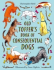 Old Toffer's Book of Consequential Dogs - Book