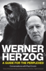 Werner Herzog - A Guide for the Perplexed : Conversations with Paul Cronin - Book