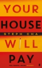 Your House Will Pay : ‘Elegant [and] suspenseful.’ New York Times - Book