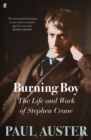 Burning Boy : The Life and Work of Stephen Crane - Book