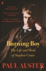 Burning Boy : The Life and Work of Stephen Crane - eBook