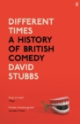 Different Times : A History of British Comedy - Book