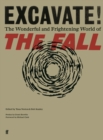 Excavate! : The Wonderful and Frightening World of The Fall - Book