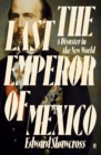 The Last Emperor of Mexico - eBook