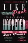 Like Punk Never Happened : New expanded edition - Book