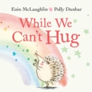 While We Can't Hug : Mini Gift Edition - Book