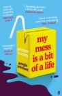 My Mess Is a Bit of a Life : Adventures in Anxiety - Book