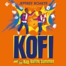 Kofi and the Rap Battle Summer - eAudiobook