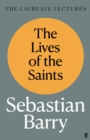 The Lives of the Saints : The Laureate Lectures - eBook