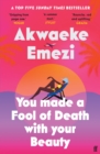 You Made a Fool of Death With Your Beauty : THE SUMMER'S HOTTEST ROMANCE - Book