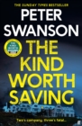 The Kind Worth Saving : 'Nobody writes psychopaths like Swanson.' Mark Edwards - Book