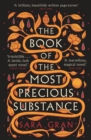 The Book of the Most Precious Substance : Discover this year’s most spellbinding quest novel - Book