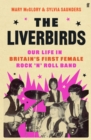 The Liverbirds : Our Life in Britain's First Female Rock 'n' Roll Band - eBook