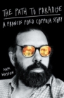 The Path to Paradise : A Francis Ford Coppola Story - eBook