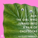 Asa: The Girl Who Turned into a Pair of Chopsticks - eAudiobook