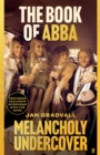 The Book of ABBA : Melancholy Undercover - Book