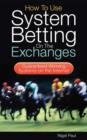 How to Use System Betting on the Exchanges - eBook