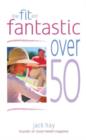 Stay Fit and Fantastic Over 50 - eBook