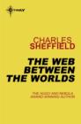 The Web Between the Worlds - eBook