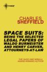 Space Suits : Being the Selected Legal Papers of Waldo Burmeister and Henry Carver, Attorneys-At-Law - eBook