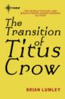 The Transition of Titus Crow - eBook