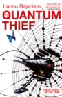 The Quantum Thief : The epic hard SF heist thriller for fans of THE MATRIX and NEUROMANCER - eBook
