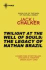 Twilight at the Well of Souls: The Legacy of Nathan Brazil - eBook