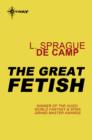 The Great Fetish - eBook