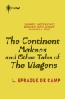 The Continent Makers and Other Tales of the Viagens - eBook