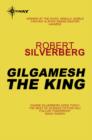 Gilgamesh the King - eBook