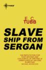 Slave Ship from Sergan : Cap Kennedy Book 2 - eBook