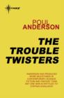 The Trouble Twisters : Polesotechnic League Book 3 - eBook