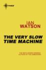 The Very Slow Time Machine - eBook