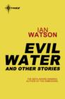 Evil Water: And Other Stories - eBook