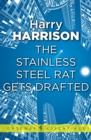 The Stainless Steel Rat Gets Drafted : The Stainless Steel Rat Book 7 - eBook